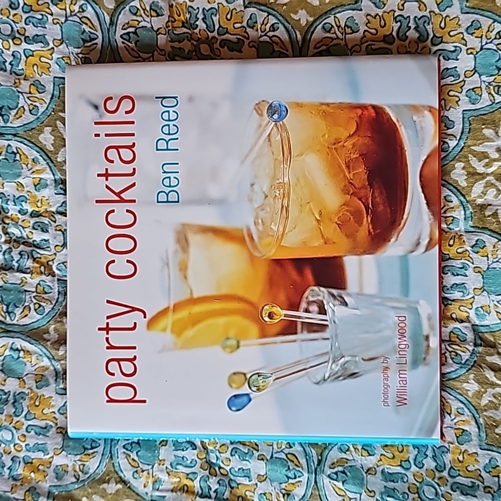 Party Cocktails by Ben Reed Easy Drink Recipes Hardcover Mixology Book NWT